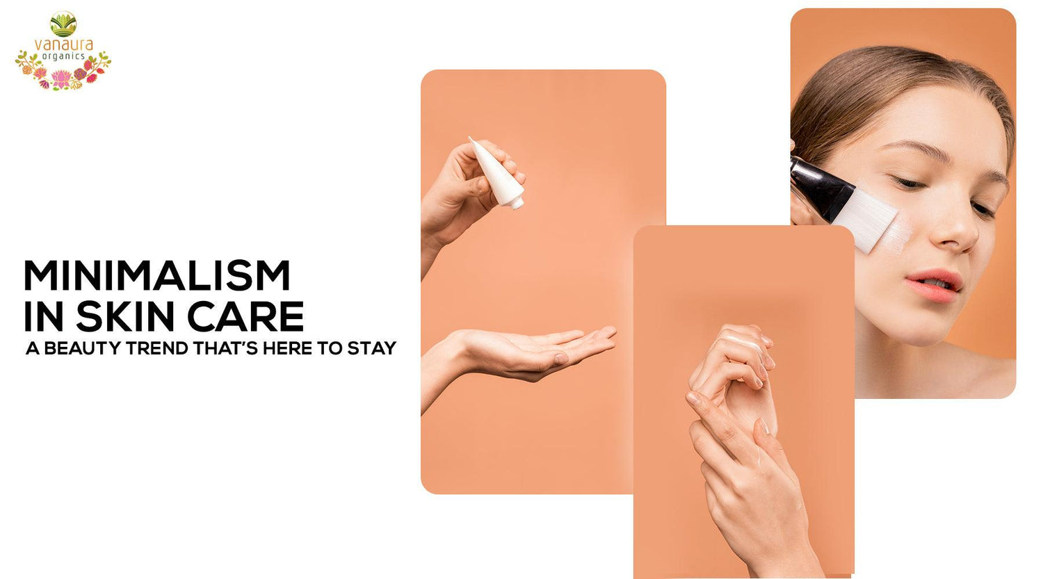 Minimalism in skin care - Vanaura Organics