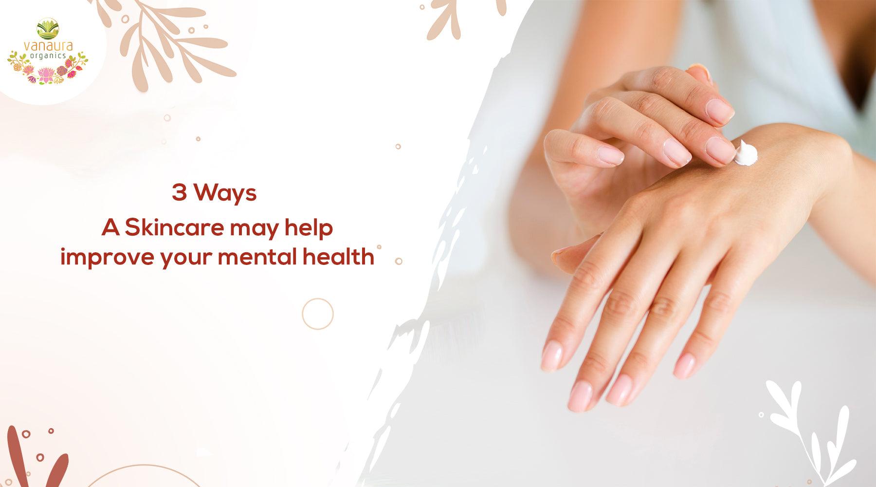 Benefits of skincare and mental health - Vanaura Organics